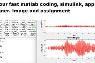 do your fast matlab coding, simulink, app designer, image and assignment