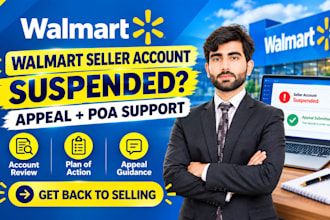 reinstate walmart suspended seller account with appeal and poa