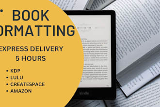 book formatting for kindle ebook, kdp, lulu, ingramspark