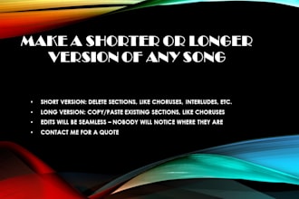 make a shorter or longer version of any song