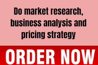 conduct market research, business analysis