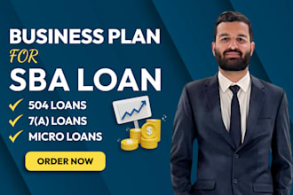 write a business plan for sba loan approval, 7a, 504, and microloans