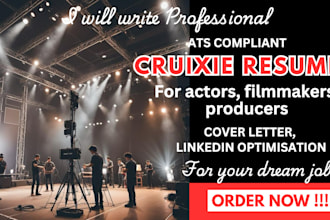 create cruixie resume for actors, filmmakers, producers, cover letter,