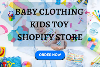 design high profitable baby shopify store toy website kids clothing dropshipping