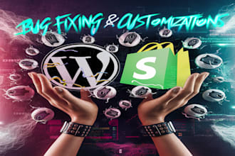 fix your wordpress and shopify store issues, problems or theme customization