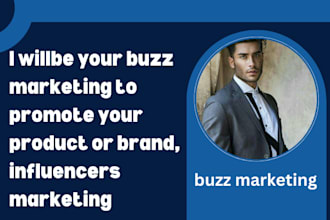 be your buzz marketing to promote your product or brand, influencers marketing