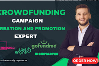 create and promote your kickstarter gofundme indiegogo fundraising campaign