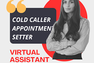 be trusted virtual assistant, appoinment setter, cold caller