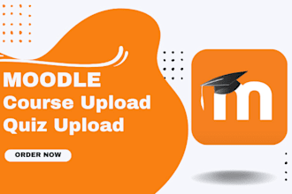 create and customize moodle courses, and upload materials