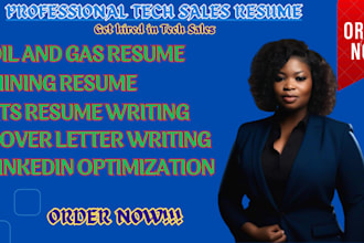 write professional oil and gas resume, mining, engineering, cover letter