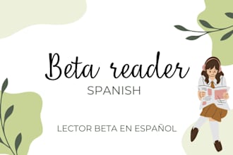 be your beta reader in spanish and give you feedback and reviews