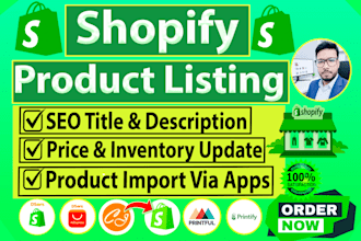 do professional shopify product listing, product upload and product import