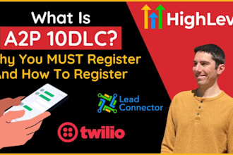 setup a2p 10dlc registration on twilio and gohighlevel, SMS marketing