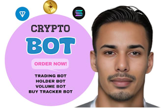 build various bots on ethereum solana base ton, I already have bots developed