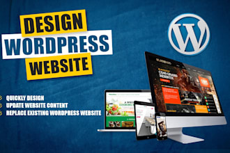 quickly design, update website content, replace existing wordpress website