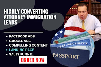 generate attorney immigration leads immigration  facebook ads or google ads