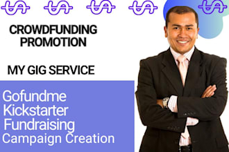 create and promote gofundme, kickstarter, indiegogo fundraising campaign