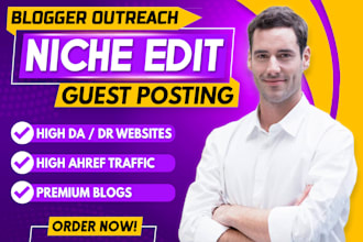 do niche edit, link insertion guest post for seo backlinks by blogger outreach