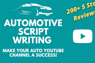 be your automotive youtube video script writer