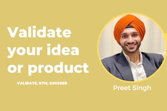 help you validate your business idea or product