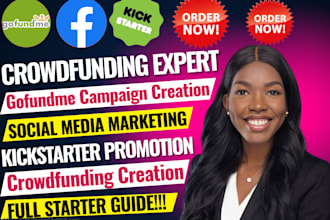 do gofundme kickstarter crowdfunding campaign fundraising creation and promotion