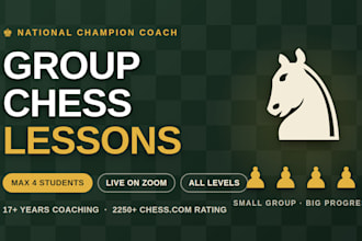 be your chess instructor and host weekly group sessions