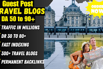 do guest post on high da 50 to 90 travel and tourism  blogs