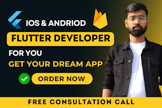 be your flutter developer and build ios, android flutter app