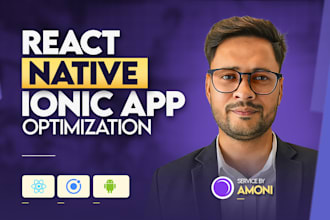 optimize and add features to your react native or ionic app