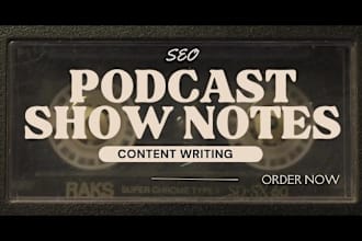 write SEO podcast show notes and scripts that will captivate your audience