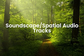 create a soundscape or spatial audio track