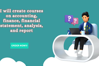 create courses on accounting, finance, financial statement, analysis, and report