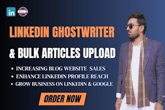 linkedin ghostwriter and bulk articles upload on website