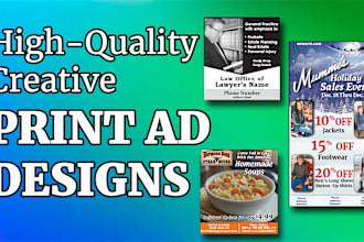 design a ready for print ad such as a magazine ad or a newspaper ad