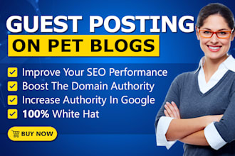 submit high quality guest posts on pet blogs with high quality backlinks