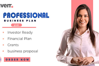 write a topnotch business plan for investors, grants, fundraising, startups