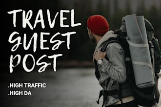 publish high da travel guest posts with do follow backlinks