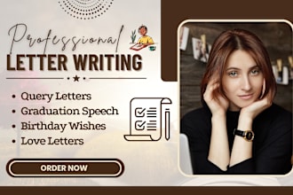 proofread, write query letter, graduation speech, birthday wishes, love letter