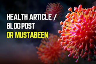 write medical and health articles or blog posts
