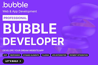 build bubble web app, bubble mobile app in bubble io as a bubble io developer