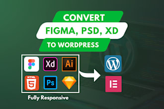 convert figma to wordpress elementor or psd to wordpress xd to wordpress