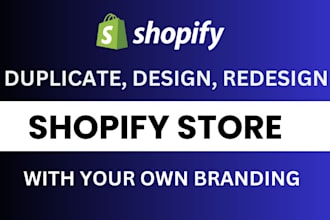 duplicate, design, redesign shopify store
