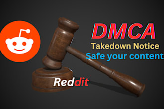 send dmca takedown notice to remove illegall, leaked, defaming reddit content