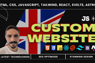 develop custom websites using HTML, CSS, js, tailwind, react, svelte, and astro