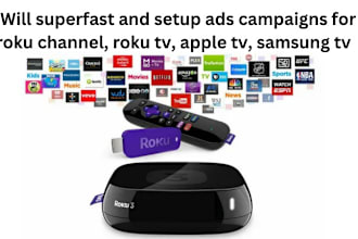 superfast and setup ads campaigns for roku channel, roku tv, apple tv samsung tv