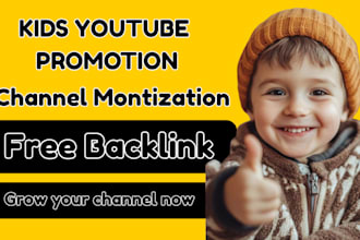 promote your kids youtube, video, channel, free backlink and monetization