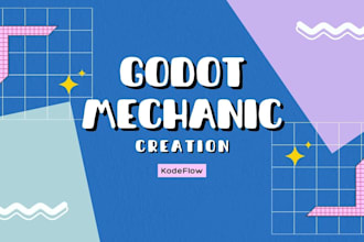 develop a mechanic in godot for you