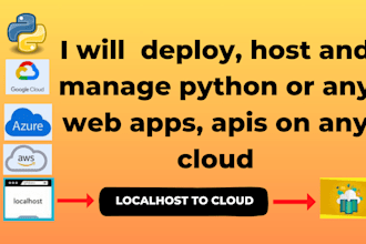 deploy, host and manage python or any web apps, apis on aws, azure, gcp cloud