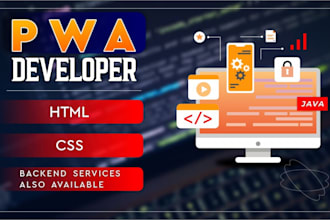 be your pwa developer with react HTML CSS js with backend