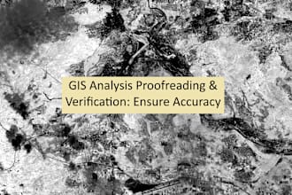 proofread and verify gis and geospatial analyses